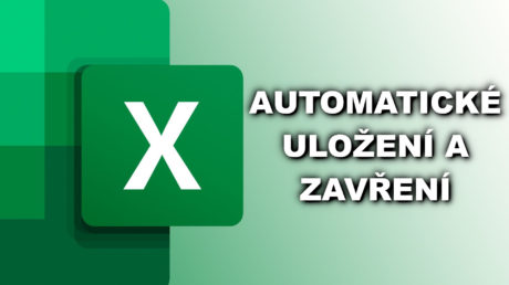 MS Excel - uložení a zavření po nečinnosti - jak nastavit automatické zavření excelu