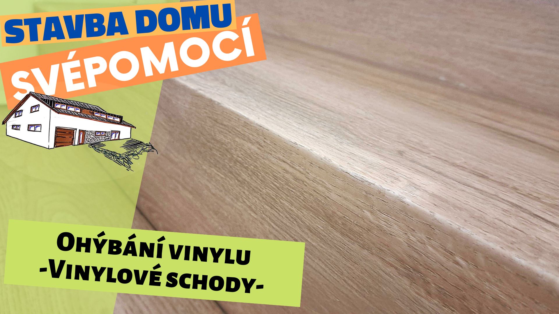 Ohýbání vinylové podlahy svépomocí -Jak na schody z vinylu Click- Stavba domu svépomocí - Epizoda 18